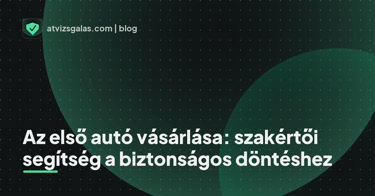 Az első autó vásárlása: szakértői segítség a biztonságos döntéshez - a helyszíni átvizsgálás részletei