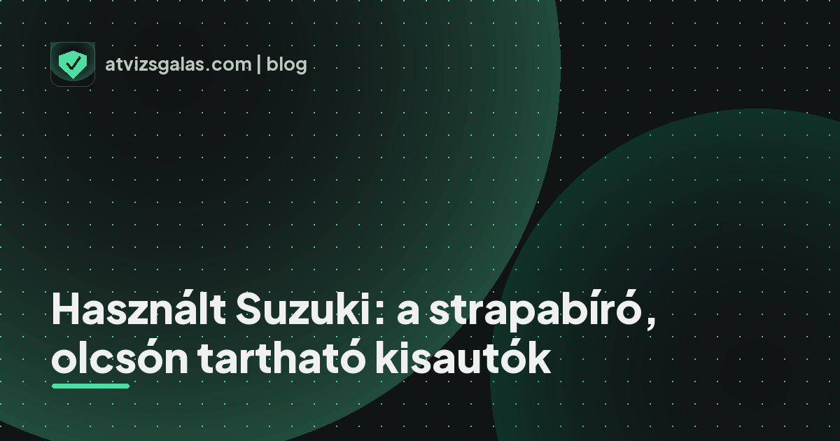 Használt Suzuki: a strapabíró, olcsón tartható kisautók