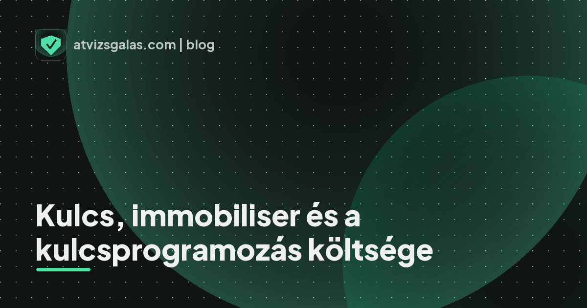 Kulcs, immobiliser és a kulcsprogramozás költsége