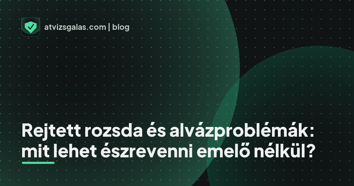 Rejtett rozsda és alvázproblémák: mit lehet észrevenni emelő nélkül? - mit néz a szakértő a felmérésen